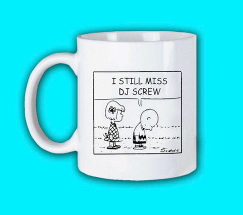 I Still Miss DJ Screw Mug