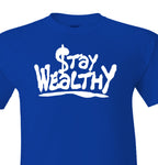 Stay Wealthy Shirt