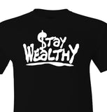 Stay Wealthy Shirt